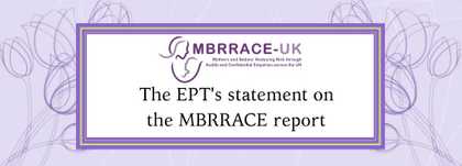 The EPT's statement on the MBRRACE report