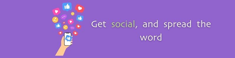 Get social, and spread the word