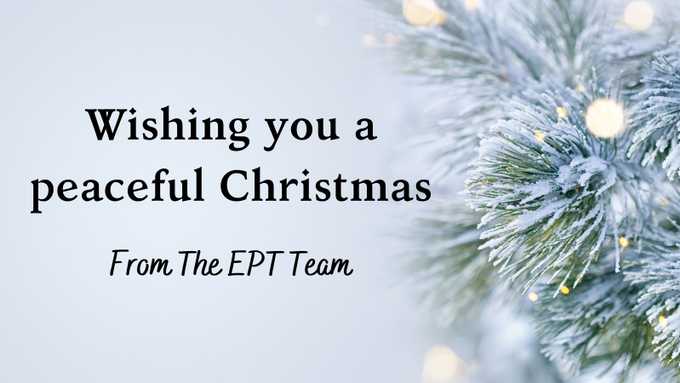 Wishing you a peaceful Christmas, from The EPT Team