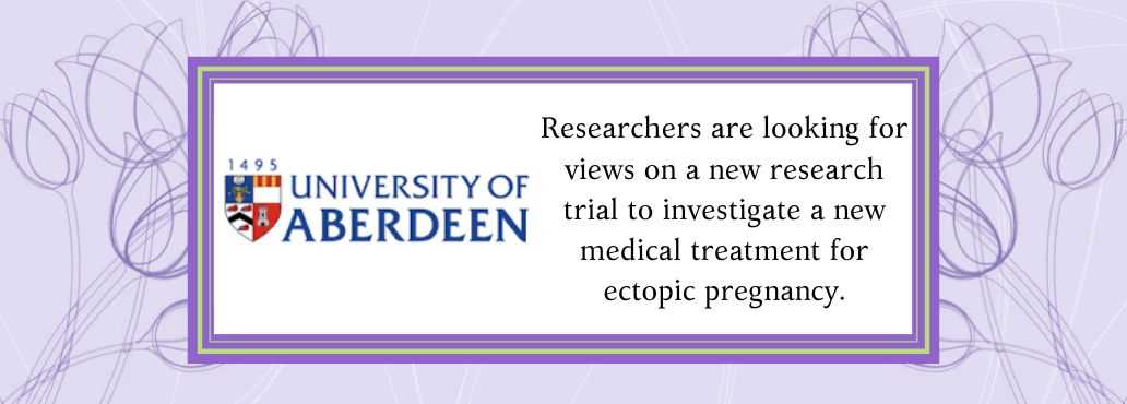 Researchers are looking for views on a new research trial to investigate a new medical treatment for ectopic pregnancy.
